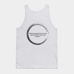 Seneca Stoic Quote “Most powerful is he who has himself in his own power.” Tank Top
